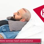 Saç ekimi sonrası nasıl uyumalısınız